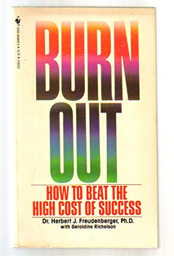 Burn Out: How To Beat The High Cost of Success